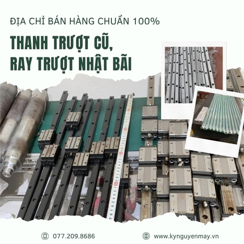 Địa chỉ bán thanh trượt cnc cũ, ray trượt Nhật bãi hàng chuẩn 100%?