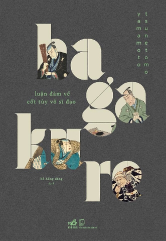 HAGAKURE - LUẬN ĐÀM VỀ CỐT TỦY VÕ SĨ ĐẠO