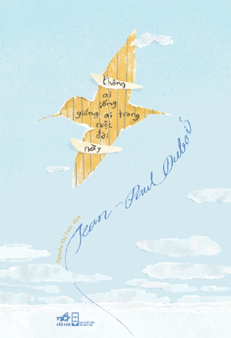 KHÔNG AI SỐNG GIỐNG AI TRONG CUỘC ĐỜI NÀY