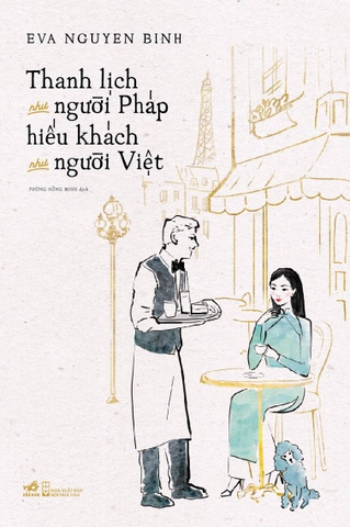 THANH LỊCH NHƯ NGƯỜI PHÁP, HIẾU KHÁCH NHƯ NGƯỜI VIỆT