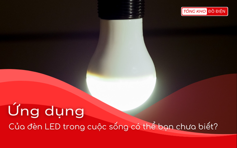 Ứng dụng của đèn LED trong cuộc sống có thể bạn chưa biết?