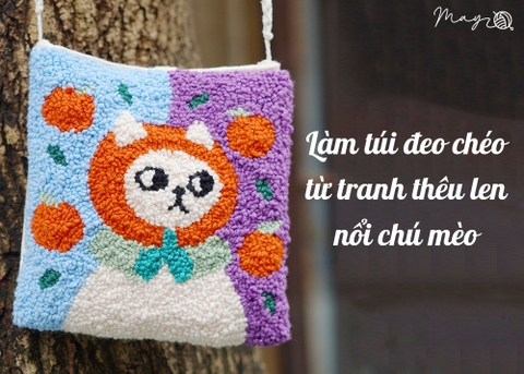 Làm túi đeo chéo từ tranh thêu len nổi chú mèo (có mẫu in)