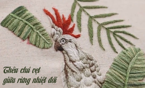 Học thêu cơ bản: Thêu chú vẹt giữa rừng nhiệt đới (có mẫu in)