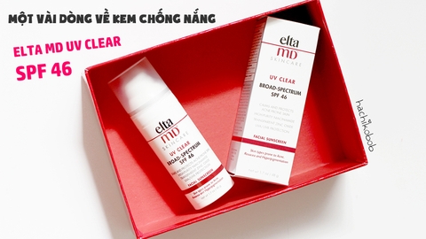 Một vài dòng về kem chống nắng Elta MD UV Clear SPF 46