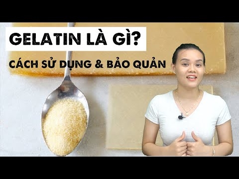 Gelatin là gì? Phân biệt Gelatin với rau câu - Cách sử dụng và bảo quản Gelatin ra sao?