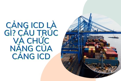 Cảng ICD là gì? Cấu trúc và chức năng của cảng ICD