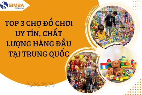 Top 3 chợ đồ chơi uy tín, chất lượng hàng đầu tại Trung Quốc