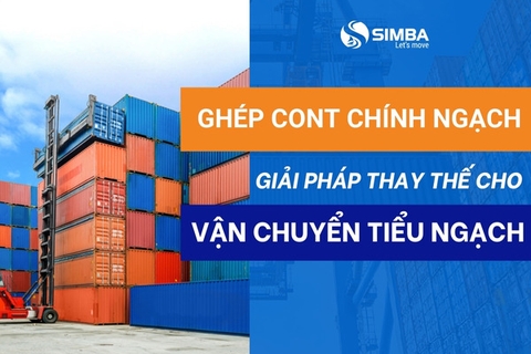 Ghép cont chính ngạch - Giải pháp thay thế cho vận chuyển tiểu ngạch