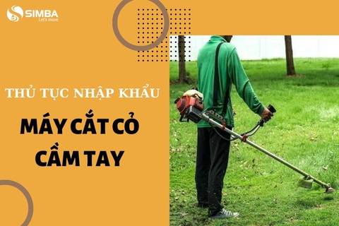 Thủ tục nhập khẩu máy cắt cỏ cầm tay