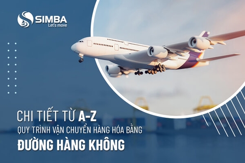 Chi tiết từ A-Z quy trình vận chuyển hàng hóa bằng đường hàng không