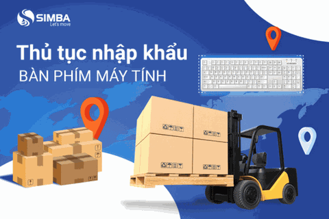 Thủ tục nhập khẩu bàn phím máy tính