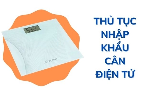 Thủ tục nhập khẩu cân điện tử