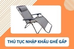 Thủ tục nhập khẩu ghế gấp