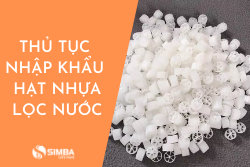 Thủ tục nhập khẩu hạt nhựa lọc nước