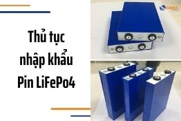 Thủ tục nhập khẩu Pin LiFePo4