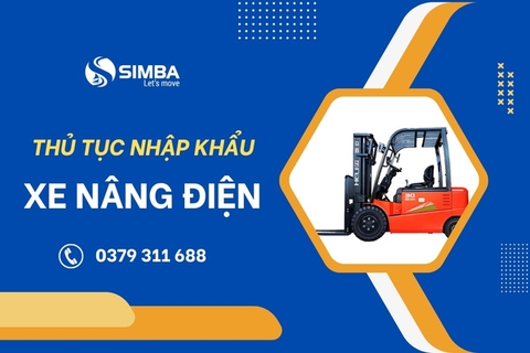 Thủ tục nhập khẩu xe nâng điện chi tiết