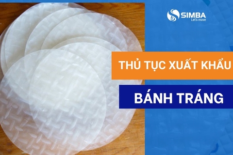 Thủ tục xuất khẩu bánh tráng theo quy định mới hiện nay