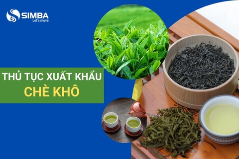 Thủ tục xuất khẩu chè khô chi tiết nhất