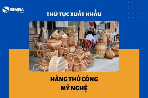 Chi tiết thủ tục xuất khẩu hàng thủ công mỹ nghệ