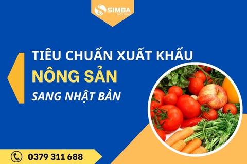 Tiêu chuẩn xuất khẩu nông sản sang Nhật Bản chi tiết