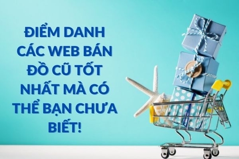 Điểm danh các website bán đồ cũ tôt nhất trên thế giới!