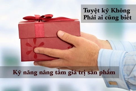 Tuyệt kỹ nâng tầm giá trị của sản phẩm không phải ai cũng biết