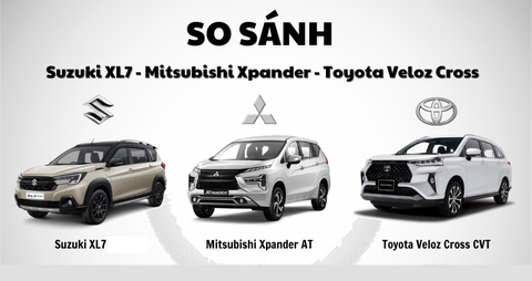 So sánh Toyota Veloz Cross với Mitsubishi Xpander và Suzuki XL7