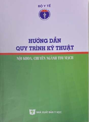 Hướng dẫn quy trình kỹ thuật nội khoa, chuyên ngành tim mạch