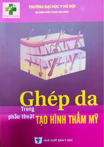 Sách - Ghép da trong phẫu thuật tạo hình thẩm mỹ