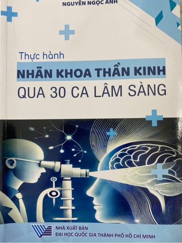 Sách - Thực hành nhãn khoa thần kinh qua 30 ca lâm sàng