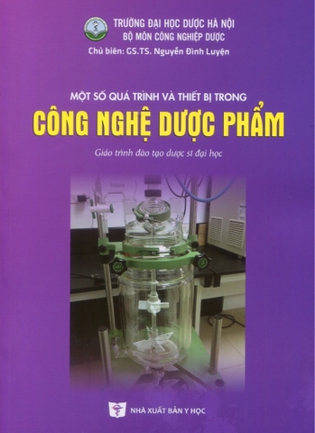 Sách - Một số quá trình và thiết bị trong công nghệ dược phẩm