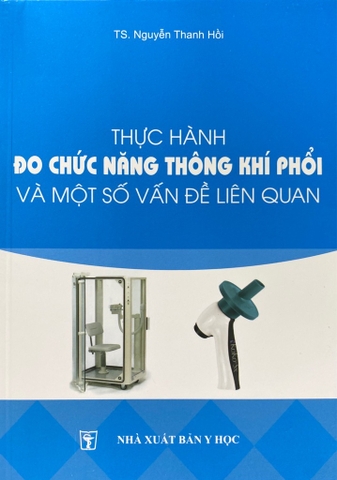 Sách - Thực hành đo chức năng thông khí phổi và một số vấn đề liên quan