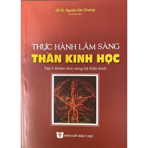 Sách - Thực hành lâm sàng thần kinh học Tập 1: Khám lâm sàng hệ thần kinh