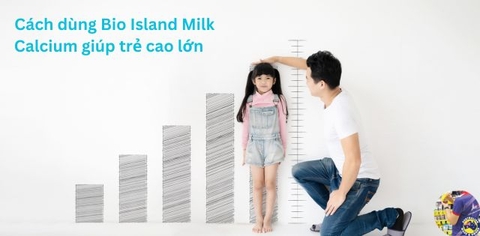 Cách dùng Bio Island Milk Calcium hiệu quả cho bé từ 7 tháng tuổi