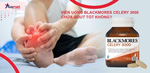 Viên Uống Blackmores Celery 3000 Chữa Gout Tốt Không?