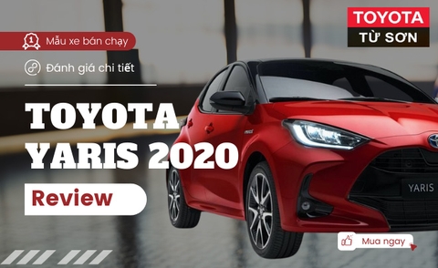 NĂNG ĐỘNG CÁ TÍNH CHƯA ĐỦ ĐỂ MIÊU TẢ TOYOTA YARIS 2020 | VÌ SAO THẾ?