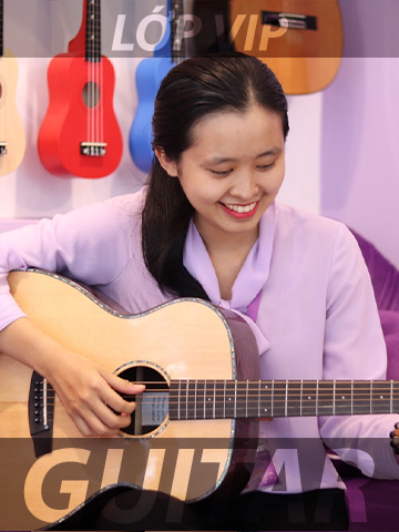 KHÓA HỌC GUITAR LỚP VIP TẠI GIA - TẠI TRUNG TÂM TP. HCM