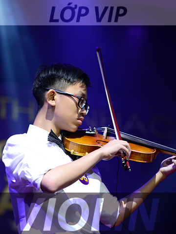 KHÓA HỌC VIOLIN LỚP VIP TẠI GIA - TẠI TRUNG TÂM TP. HCM