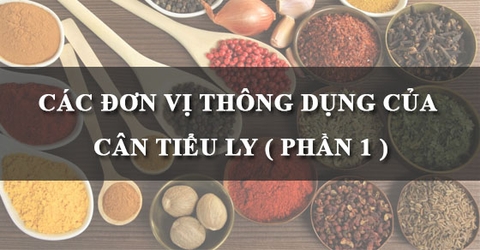 Các đơn vị thông dụng trên cân tiểu ly điện tử