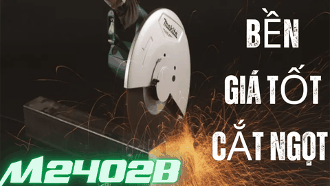 Makita M2402B – Review máy cắt sắt 2.200W: cắt ngọt, bền, giá tốt
