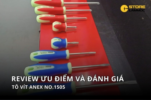 Review chi tiết Tô vít ANEX No.1505: Ưu điểm và đánh giá