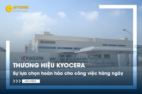 Thương hiệu Kyocera - Sự lựa chọn hoàn hảo cho công việc hàng ngày
