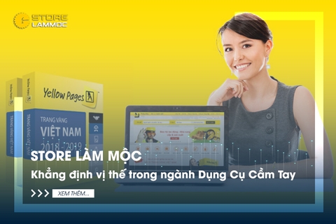 Store Làm Mộc khẳng định vị thế trong ngành Dụng Cụ Cầm Tay