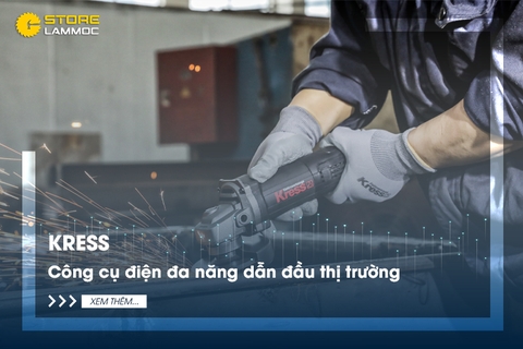 Kress - Công cụ điện đa năng dẫn đầu thị trường