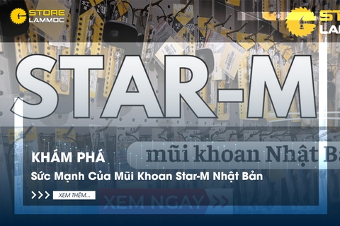 Khám Phá Sức Mạnh Của Mũi Khoan Star-M Nhật Bản