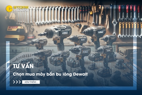 Tư vấn chọn mua máy bắn bu lông Dewalt