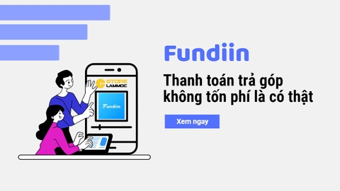 Thanh toán trả góp 3 kỳ không lãi suất với Fundiin