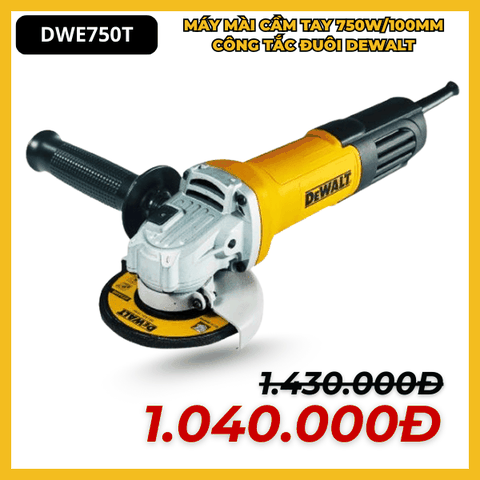 Máy mài cầm tay 750W/100mm công tắc đuôi Dewalt DWE750T