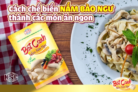 CÁCH CHẾ BIẾN NẤM BÀO NGƯ THÀNH CÁC MÓN ĂN NGON