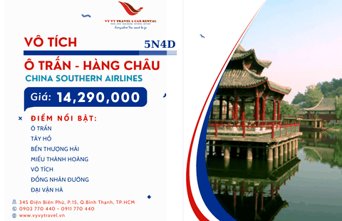 TRUNG QUỐC: VÔ TÍCH - Ô TRẤN - HÀNG CHÂU - BAY CHINA SOUTHERN AIRLINES